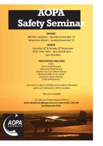 AOPA Safety Seminar WHERE: RACWA, Jandakot – Saturday November 14 Serpentine Airport – Sunday November 15 WHEN: