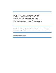 POST MARKET REVIEW OF PRODUCTS USED IN THE MANAGEMENT OF DIABETES Stage 2 - Insulin Pumps: the clinical benefits of insulin pump therapy for type 1 diabetes across age groups.