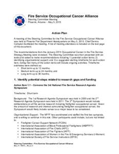 Fire Service Occupational Cancer Alliance Steering Committee Meeting Phoenix, Arizona – May 5, 2015 Action Plan A meeting of the Steering Committee for the Fire Service Occupational Cancer Alliance