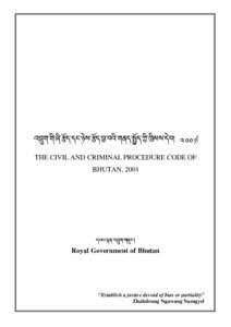 Judicial system of Bhutan / Supreme Court of Bhutan / Dzongkhag Court / Dungkhag Court / Dzongkhag / Politics of Bhutan / Supreme court / Royal Court of Justice / High Court of Bhutan
