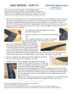 QUILT BINDING - HOW TO www.prqc.com This is the way we bind our quilts. It is the binding method demonstrated in both our DVD’s: “Hawaiian Quilting with Nancy Lee Chong” and “2 Fabric Applique Quilts with Nancy L