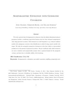 Semiparametric Estimation with Generated Covariates Enno Mammen, Christoph Rothe, and Melanie Schienle∗ University of Heidelberg, Columbia University, and Leibniz University Hannover  Abstract