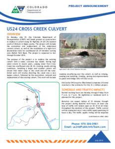 PROJECT ANNOUNCEMENT  US24 CROSS CREEK CULVERT OVERVIEW On Monday, July 25, the Colorado Department of Transportation (CDOT) will break ground on construction