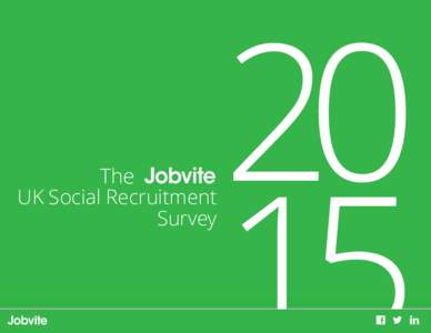 20 15 Jobvite 2015 UK Social Recruitment Survey The UK Social Recruitment