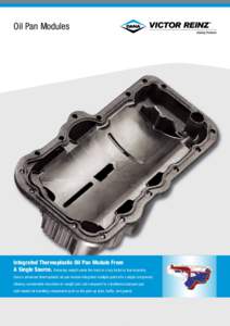 Oil Pan Modules  Integrated Thermoplastic Oil Pan Module From A Single Source. Reducing weight under the hood is a key factor in fuel economy. Dana’s advanced thermoplastic oil pan module integrates multiple parts into