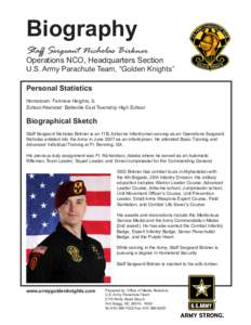 Biography Staff Sergeant Nicholas Birkner Operations NCO, Headquarters Section  U.S. Army Parachute Team, “Golden Knights”