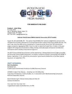 FOR IMMEDIATE RELEASE: Contact: Julie Kling P.O. Box 3940	
   240 S. Glenwood Street, Suite 112	
   Jackson Hole, WY 83001	
  