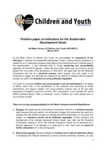 Position paper on Indicators for the Sustainable Development Goals UN Major Group of Children and Youth (UN MGCY) March 2015 As the Major Group of Children and Youth, we acknowledge the importance of the indicators to me