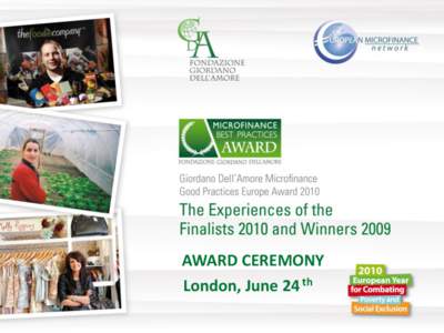AWARD CEREMONY London, June 24 th Finalist 2010 Crédal, Belgium For its long path of working in name of an