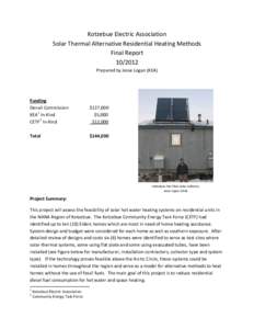 Kotzebue Electric Association Solar Thermal Alternative Residential Heating Methods Final Report[removed]Prepared by Jesse Logan (KEA)