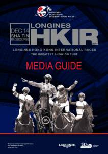 LONGINES Hong Kong Cup HK$25,000,000 G1 Turf 2000m 14 December 2014 Initially named the Hong Kong Invitation Cup and then the Hong Kong International Cup, the LONGINES Hong Kong Cup is probably the race that best illust