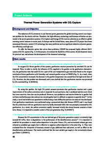 Project Subjects Thermal Power Generation Systems with CO2 Capture Background and Objective The reduction of CO2 emissions in coal thermal power generation for global warming control is an important problem for the elect