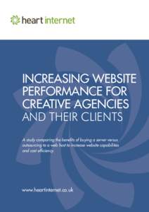 Increasing website performance for creative agencies and their clients A study comparing the benefits of buying a server versus outsourcing to a web host to increase website capabilities