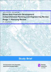 Agreement No. CE[removed]TP)  South East Kowloon Development Comprehensive Planning and Engineering Review Stage 1: Planning Review [Feasibility Study]