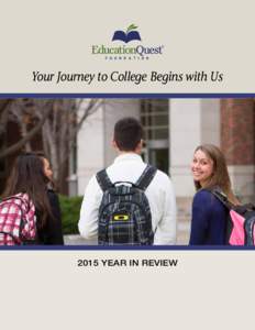 Your Journey to College Begins with UsYEAR IN REVIEW About EducationQuest