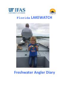 Florida LAKEWATCH  Freshwater Angler Diary Dear Angler, On Behalf of the Florida LAKEWATCH program, I would like to thank you for participating in this