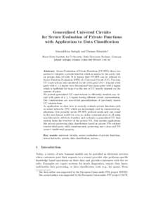 Generalized Universal Circuits for Secure Evaluation of Private Functions with Application to Data Classification Ahmad-Reza Sadeghi and Thomas Schneider? Horst G¨ ortz Institute for IT-Security, Ruhr-University Bochum,