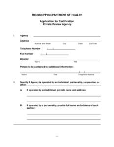 MISSISSIPPI DEPARTMENT OF HEALTH Application for Certification Private Review Agency I.