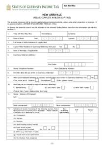 Tax Ref No:  NEW ARRIVALS (PLEASE COMPLETE IN BLOCK CAPITALS) The personal allowance will be shared equally between husband and wife, unless some other proportion is required. If so, please complete a DIVISION OF ALLOWAN