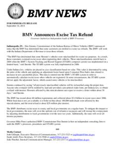 BMV NEWS FOR IMMEDIATE RELEASE September 16, 2014 BMV Announces Excise Tax Refund Governor Authorizes Independent Audit of BMV Processes