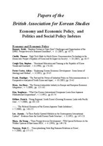 Papers of the British Association for Korean Studies Economy and Economic Policy, and Politics and Social Policy Indexes Economy and Economic Policy Bennett, Keith - ‘Bamboo Curtain or Open Door? Challenges and Opportu