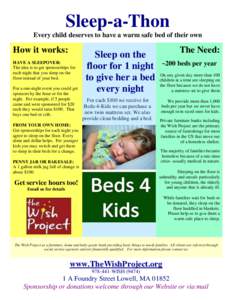 Sleep-a-Thon Every child deserves to have a warm safe bed of their own How it works: HAVE A SLEEPOVER: The idea is to get sponsorships for