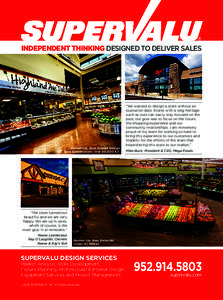 INDEPENDENT THINKING DESIGNED TO DELIVER SALES  Runner-Up, Best Overall Design New Construction, over 50,000 S.F.  “We wanted to design a store without an