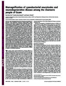 Biomagnification of cyanobacterial neurotoxins and neurodegenerative disease among the Chamorro people of Guam Paul Alan Cox*†, Sandra Anne Banack*‡, and Susan J. Murch* *Institute for Ethnobotany, National Tropical 