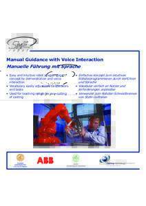 r o b o t  Manual Guidance with Voice Interaction Manuelle Führung mit Sprache • Easy and intuitive robot programming