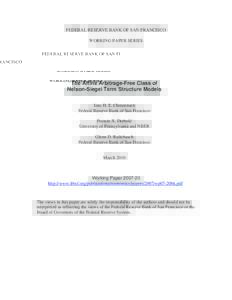 FEDERAL RESERVE BANK OF SAN FRANCISCO WORKING PAPER SERIES The Affine Arbitrage-Free Class of Nelson-Siegel Term Structure Models Jens H. E. Christensen