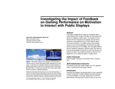 Investigating the Impact of Feedback on Gaming Performance on Motivation to Interact with Public Displays Abstract Jiamin Shi, Daniel Buschek, Florian Alt Media Informatics Group