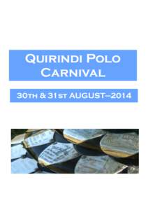 Quirindi Polo Carnival 30th & 31st AUGUST—2014 ‘A’ & ‘B’ Grade Teams ‘A’ Grade
