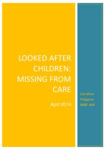 LOOKED AFTER CHILDREN: MISSING FROM CARE April 2014