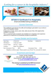 Looking for a career in the hospitality industry?  SIT20213 Certificate II in Hospitality Smart and Skilled training at Wallsend  Course Overview