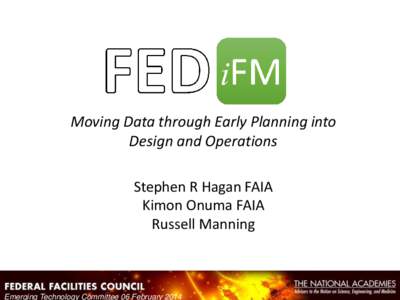 Moving Data through Early Planning into Design and Operations Stephen R Hagan FAIA Kimon Onuma FAIA Russell Manning