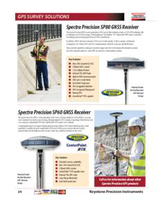 KPI2016 catalog_BRD_Final.qxp_Layout:51 PM Page 24  GPS SURVEY SOLUTIONS Spectra Precision SP80 GNSS Receiver The Spectra Precision SP80 is a next generation GNSS receiver that combines decades of GNSS RTK t