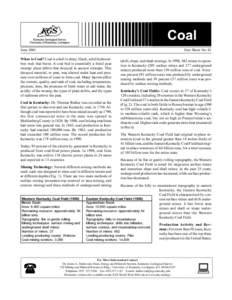Coal Kentucky Geological Survey FACT SHEET  What is coal? Coal is a dull to shiny, gray, brown, or black combustible material made of decomposed