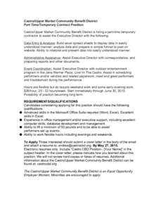 Castro/Upper Market Community Benefit District Part Time/Temporary Contract Position Castro/Upper Market Community Benefit District is hiring a part-time temporary contractor to assist the Executive Director with the fol