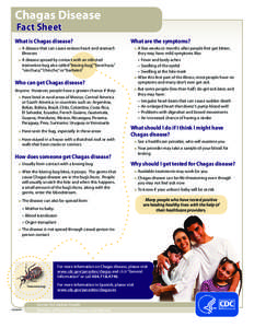 Chagas Disease Fact Sheet What is Chagas disease?  What are the symptoms?