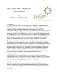 Policies to Stimulate the Green Industry Transition Prepared for the United Nations Industrial Development Organization by Erin Gray 1 and John Talberth, Ph.D. 2