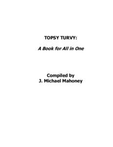TOPSY TURVY:  A Book for All in One Compiled by J. Michael Mahoney