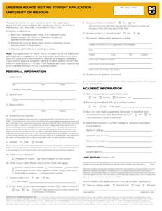 UNDERGRADUATE VISITING STUDENT APPLICATION UNIVERSITY OF MISSOURI Please print (in ink) or type and then return this application along with the nonrefundable $25 application fee to the Office of Admissions, 230 Jesse Hal