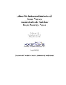 A Need/Risk Explanatory Classification of Female Prisoners Incorporating Gender-Neutral and Gender-Responsive Factors  Tim Brennan Ph.D