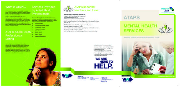 What is ATAPS? ATAPS (Access to Allied Psychological Services) is a service which complements the existing Medicare program (Better Access Mental Health Services and Mental Health Nurse Incentive Program MHNIP) ATAPS is 