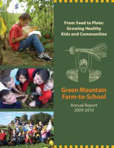 From Seed to Plate: Growing Healthy Kids and Communities Green Mountain Farm-to-School