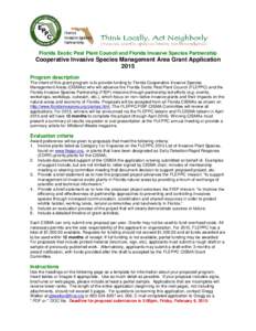 Florida Exotic Pest Plant Council and Florida Invasive Species Partnership  Cooperative Invasive Species Management Area Grant Application 2015 Program description The intent of this grant program is to provide funding t