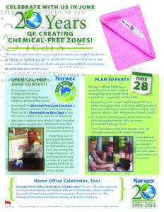 CELEBR ATE WITH US IN JUNE  OF CREATING CHEMICAL-FREE ZONES! This month, partner with us to create as many Chemical-Free Zones as we can in celebration of our global 20th Anniversary! Using just