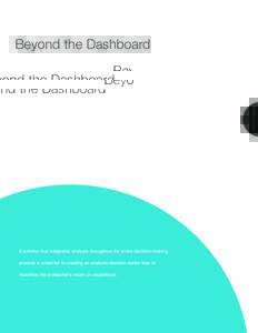 White Paper  Beyond the Dashboard A solution that integrates analysis throughout the entire decision-making process is essential to creating an analysis-decision-action loop to