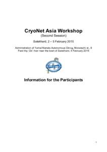 CryoNet Asia Workshop (Second Session) Salekhard, 2 – 5 February 2015 Administration of Yamal-Nenets Autonomous Okrug, Molodezhi st., 9 Field trip: Ob’ river near the town of Salekhard, 4 February 2015