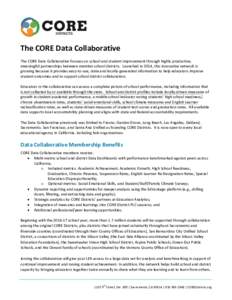 The CORE Data Collaborative The CORE Data Collaborative focuses on school and student improvement through highly productive, meaningful partnerships between member school districts. Launched in 2014, this innovative netw